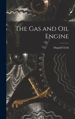 The gas and oil Engine - Clerk, Dugald