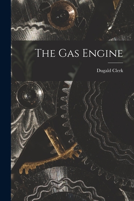 The Gas Engine - Clerk, Dugald