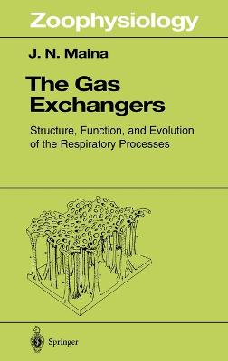 The Gas Exchangers: Structure, Function, and Evolution of the Respiratory Processes - Maina, John N, and Randall, D J (Editor), and Ishii, S (Editor)