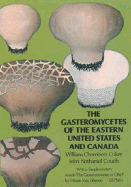 The Gasteromycetes of the Eastern United States and Canada - Coker, William Chambers, and Couch, John