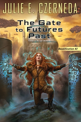 The Gate to Futures Past - Czerneda, Julie E
