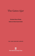 The Gates Ajar - Phelps, Elizabeth Stuart, and Smith, Helen Sootin (Editor)