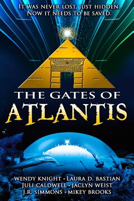 The Gates of Atlantis: The Complete Collection - Bastion, Laura D, and Caldwell, Juli, and Wesit, Jaclyn