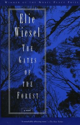 The Gates of the Forest - Wiesel, Elie