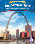 The Gateway Arch: Celebrating Western Expansion