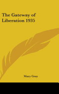 The Gateway of Liberation 1935