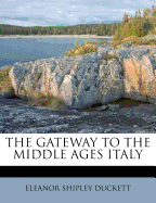The Gateway to the Middle Ages Italy