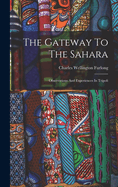 The Gateway To The Sahara: Observations And Experiences In Tripoli