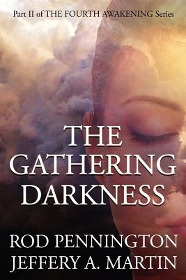 The Gathering Darkness (The Fourth Awakening Series) - Pennington, Rod, and Martin, Jeffery A