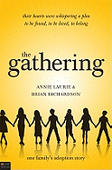 The Gathering: One Family's Adoption Story - Laurie, Annie, and Richardson, Brian