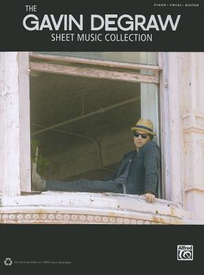 The Gavin Degraw Sheet Music Collection: Piano/Vocal/Guitar - Degraw, Gavin