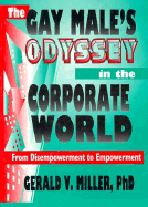 The Gay Male's Odyssey in the Corporate World - Dececco Phd, John, and Miller, Gerald V