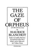 The Gaze of Orpheus, and Other Literary Essays - Davis, Lydia (Translated by), and Sitney, P. Adams (Editor), and Hartman, Geoffrey H.
