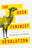 The Geek Feminist Revolution: Essays