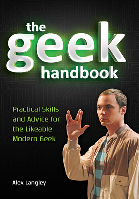 The Geek Handbook - Langley, Alex