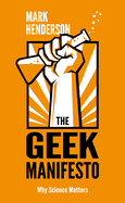 The Geek Manifesto: Why Science Matters