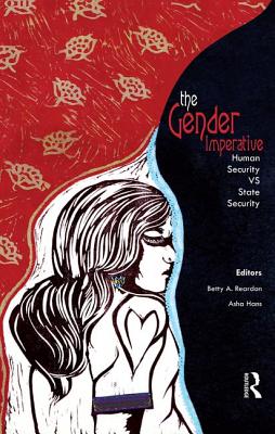 The Gender Imperative: Human Security Vs State Security - Reardon, Betty a (Editor), and Hans, Asha (Editor)