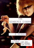 The Gendered Cyborg: A Reader