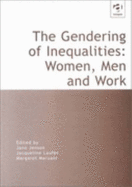 The Gendering of Inequalities: Women, Men and Work