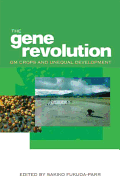 The Gene Revolution: GM Crops and Unequal Development