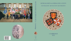 The Genealogica & Heraldica XXXV, Reformation, Revolution, Restoration.: Coat of Arms supplementary volume: Proceedings of the 35th International Congress of Genealogical and Heraldic Sciences, Cambridge 15th-19th August 2022