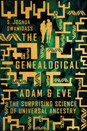 The Genealogical Adam and Eve: The Surprising Science of Universal Ancestry