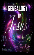 The Genealogy of Jesus: A Chronological List of the Genealogy of Jesus Through Mary