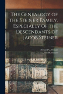 The Genealogy of the Steiner Family, Especially of the Descendants of Jacob Steiner