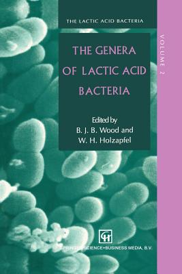 The Genera of Lactic Acid Bacteria - Holzapfel, W.H.N, and Wood, B.J.