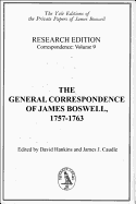 The General Correspondence of James Boswell, 1757-1763: Research Edition: Correspondence, Volume 9