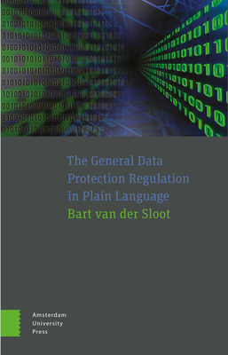 The General Data Protection Regulation in Plain Language - Sloot, Bart