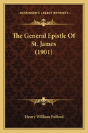 The General Epistle Of St. James (1901)