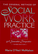 The General Method of Social Work Practice: A Generalist Perspective