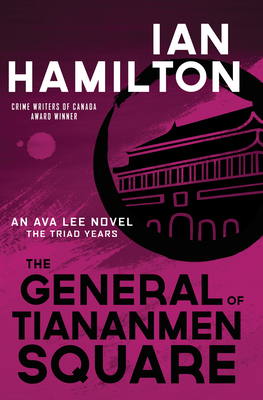 The General of Tiananmen Square: An Ava Lee Novel: The Triad Years - Hamilton, Ian