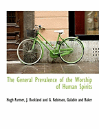 The General Prevalence of the Worship of Human Spirits