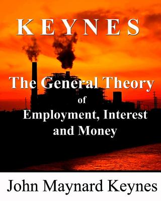 The General Theory of Employment, Interest and Money - Keynes, John Maynard, Fba