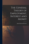 The General Theory of Employment, Interest and Money