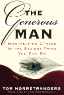 The Generous Man: How Helping Others Is the Sexiest Thing You Can Do