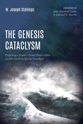 The Genesis Cataclysm - Stallings, W Joseph, and Crowe, John Marshall (Foreword by), and Martin, Edward N (Foreword by)