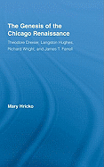 The Genesis of the Chicago Renaissance: Theodore Dreiser, Langston Hughes, Richard Wright, and James T. Farrell