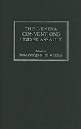 The Geneva Conventions Under Assault