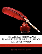 The Genial Showman: Reminiscences of the Life of Artemus Ward