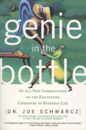 The Genie in the Bottle: 64 All-New Commentaries on the Fascinating Chemistry of Everyday Life