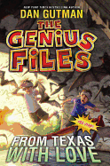 The Genius Files #4: from Texas with Love