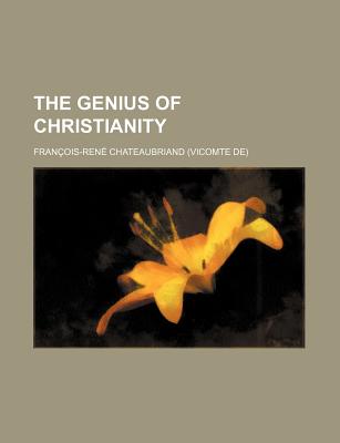 The Genius of Christianity - Chateaubriand, Francois Rene