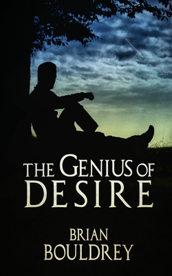 The Genius of Desire - Bouldrey, Brian
