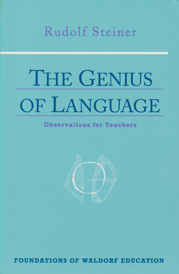 The Genius of Language: Observations for Teachers (Cw 299) - Steiner, Rudolf, and Pusch, Ruth (Translated by), and Makkai, dm (Afterword by)