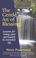 The Gentle Art of Blessing: Living One's Spirituality in Everyday Life