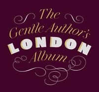 The Gentle Author's London Album