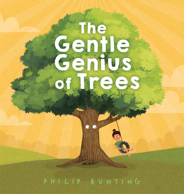 The Gentle Genius of Trees - Bunting, Philip